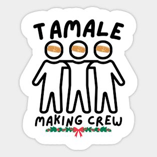 Tamale Making Crew For Christmas Sticker